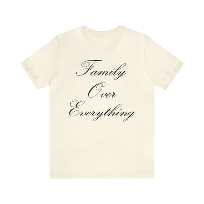 Family Over Everything T-Shirt