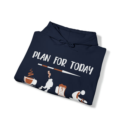 Plan for today Hoodie