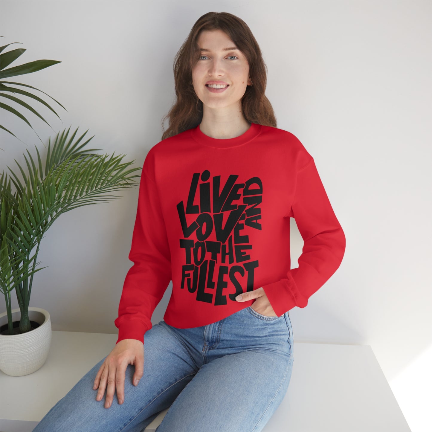 Live and love to the fullest 1 Crewneck Sweatshirt