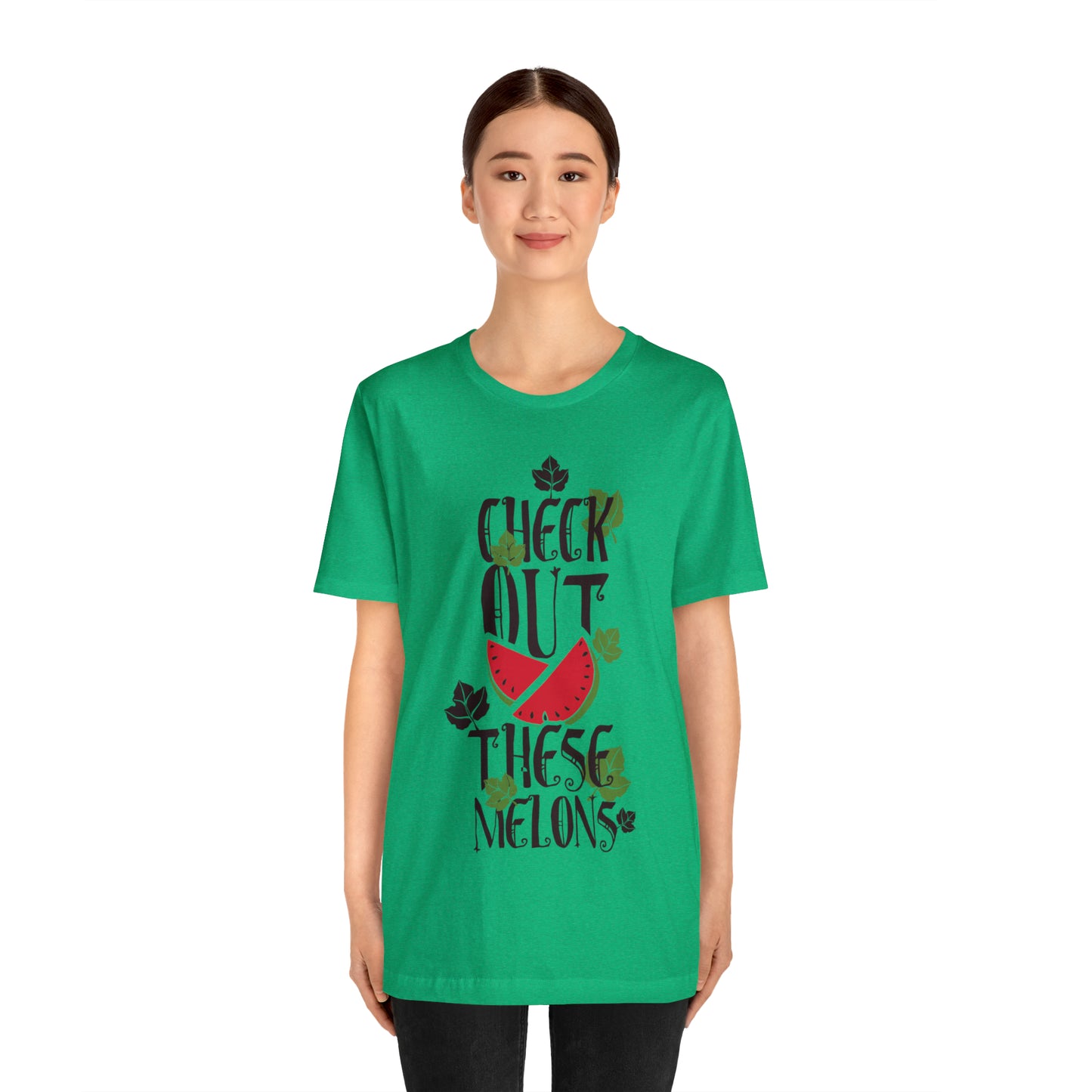 Check Out These Melons T-Shirt