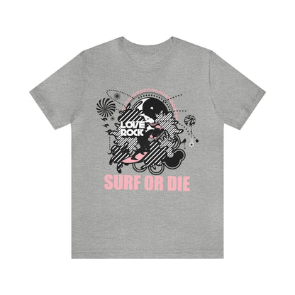 Surf or Die T-Shirt