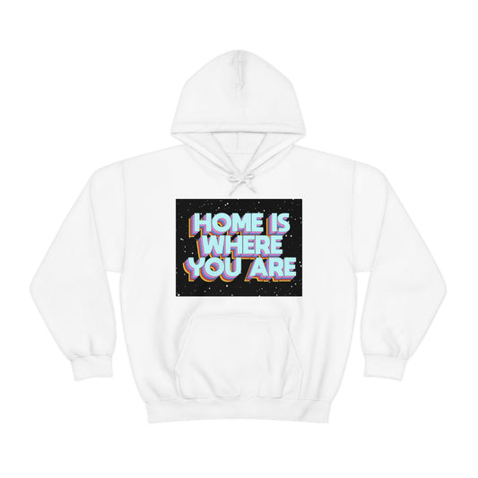 Home is Where you are Hoodie