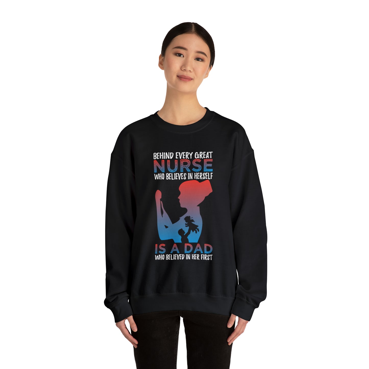 Dad believes in a daughter nurse Crewneck Sweatshirt