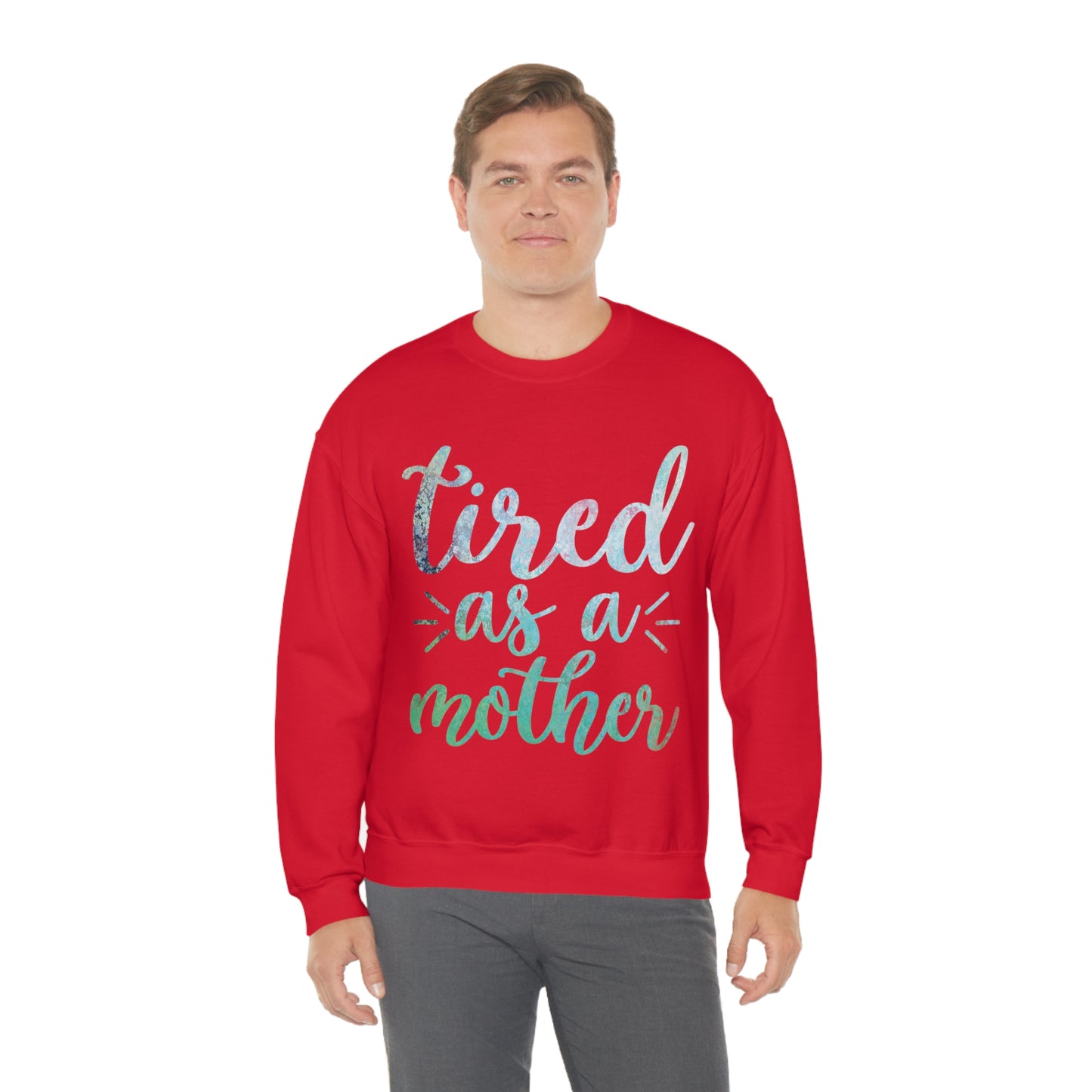 Tired as a mother Crewneck Sweatshirt