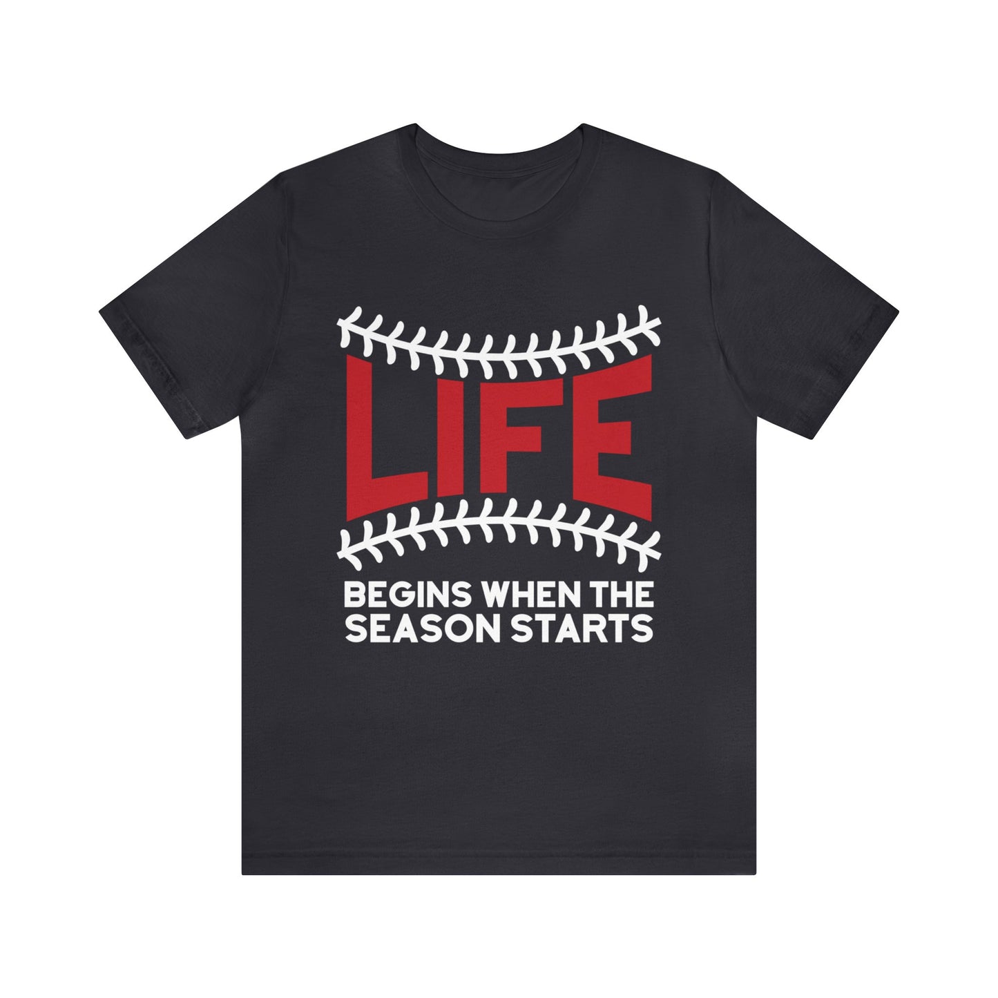 Life Begins When Season Starts T-Shirt