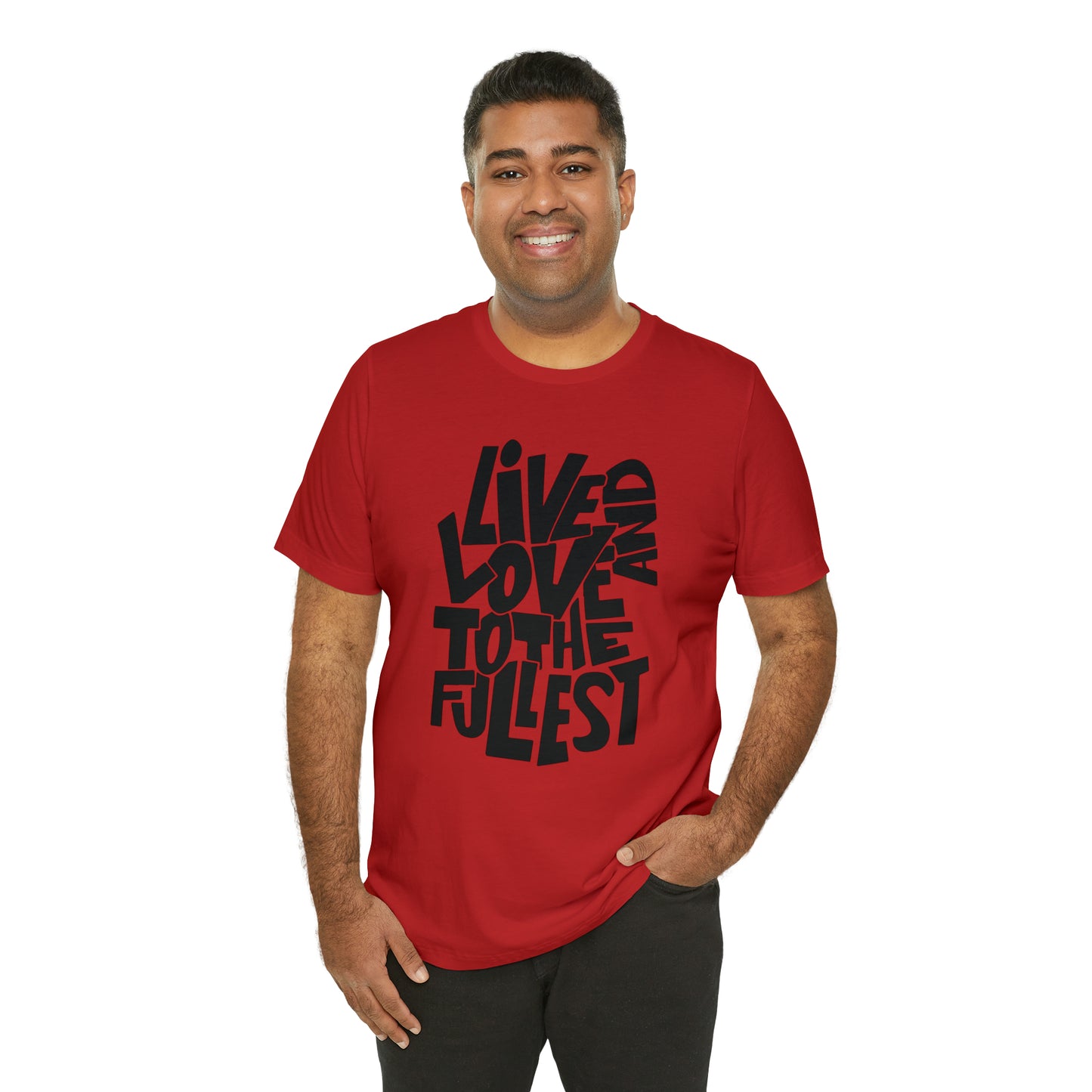 Live and love to the fullest 1 T-Shirt