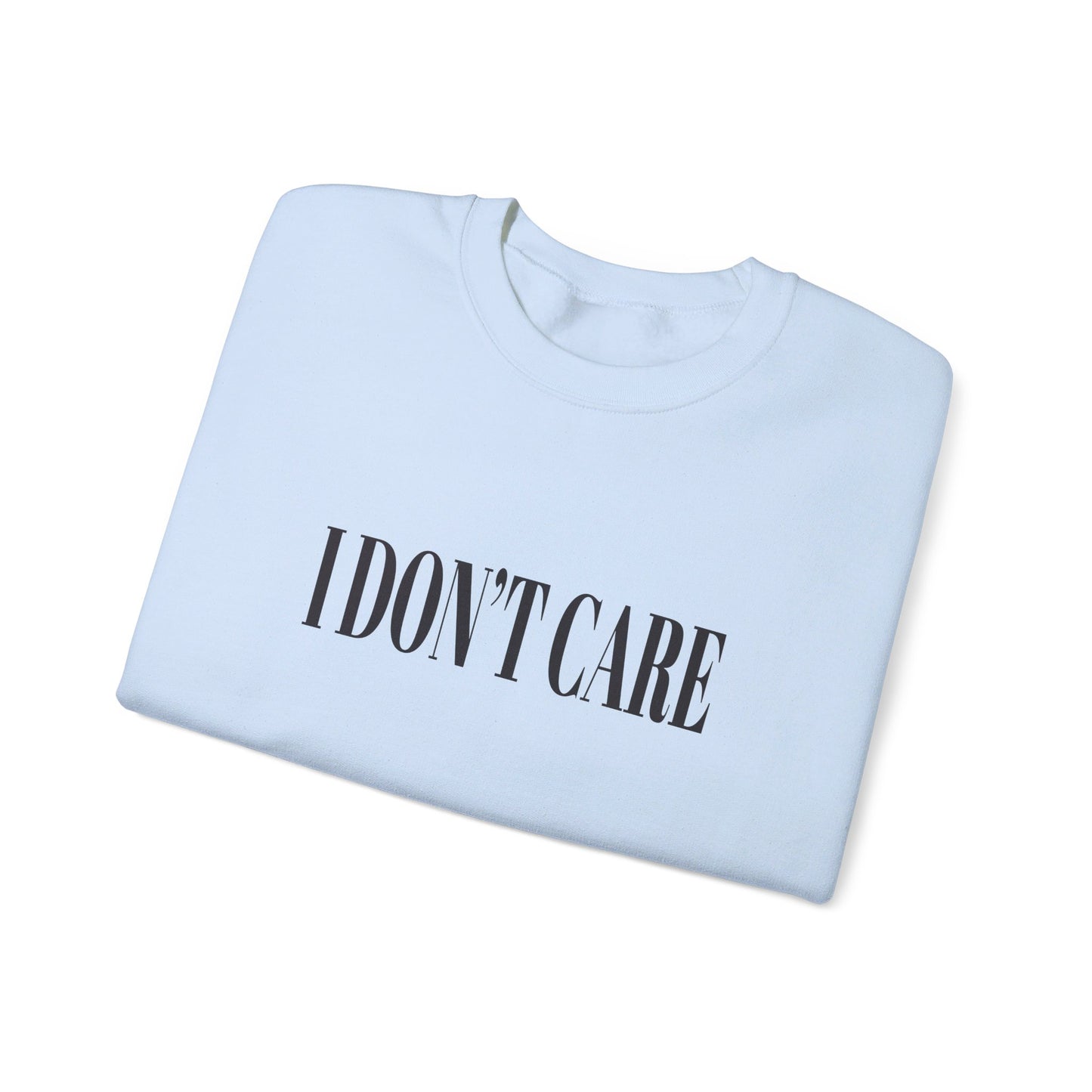 I Don't Care Crewneck Sweatshirt