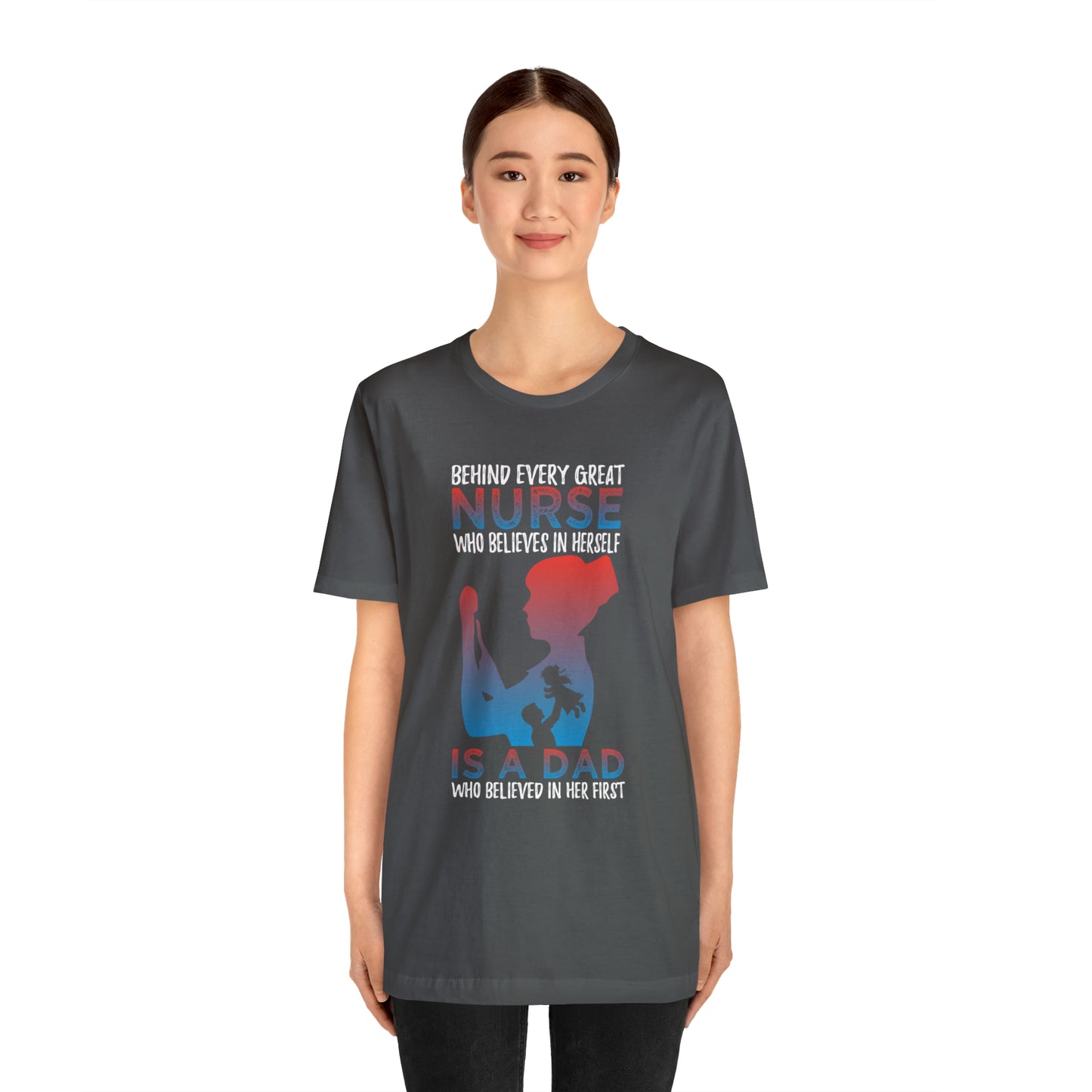 Dad believes in a daughter nurse T-Shirt