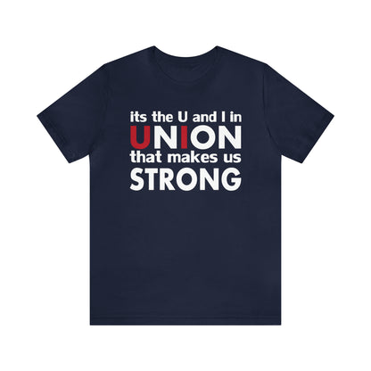 Union strong U and I T-Shirt