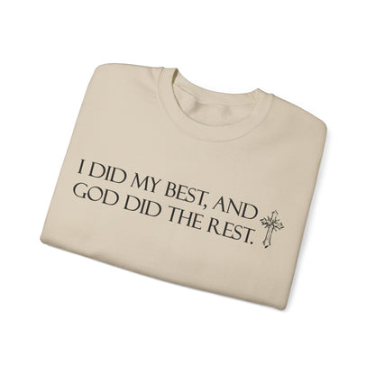 I did my best and God did the rest Crewneck Sweatshirt