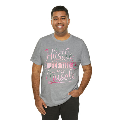 Hustle for the Muscle T-Shirt