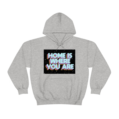 Home is Where you are Hoodie