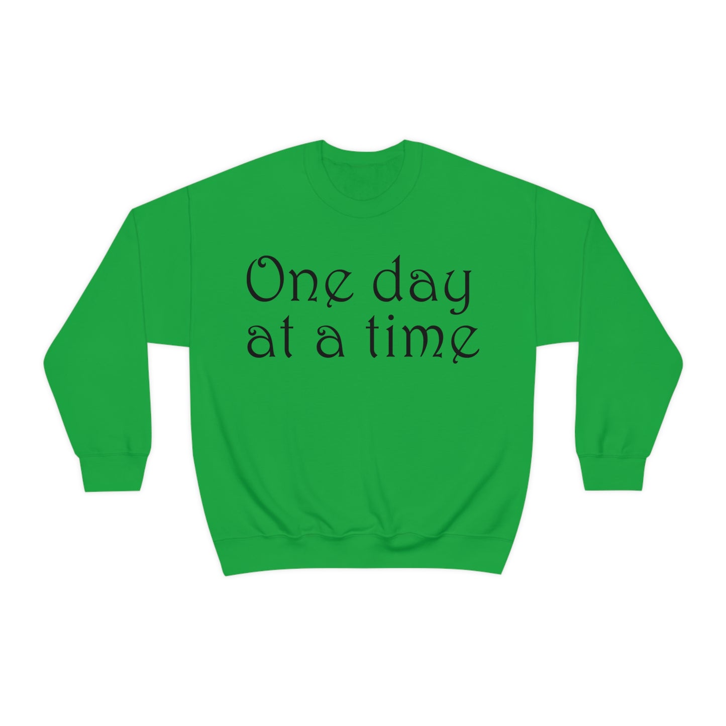 One day at a time Crewneck Sweatshirt