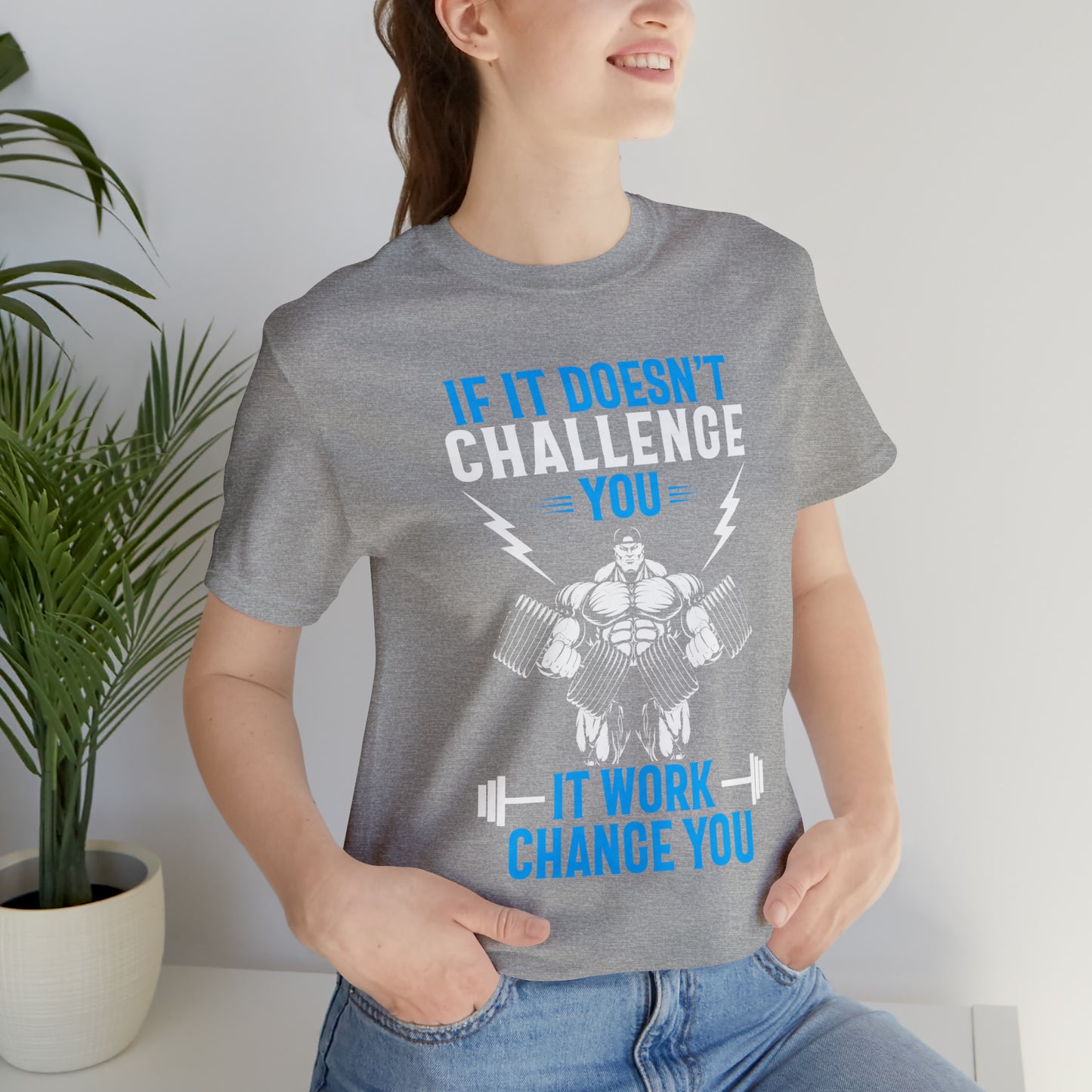 If It Doesn't Challenge You T-Shirt