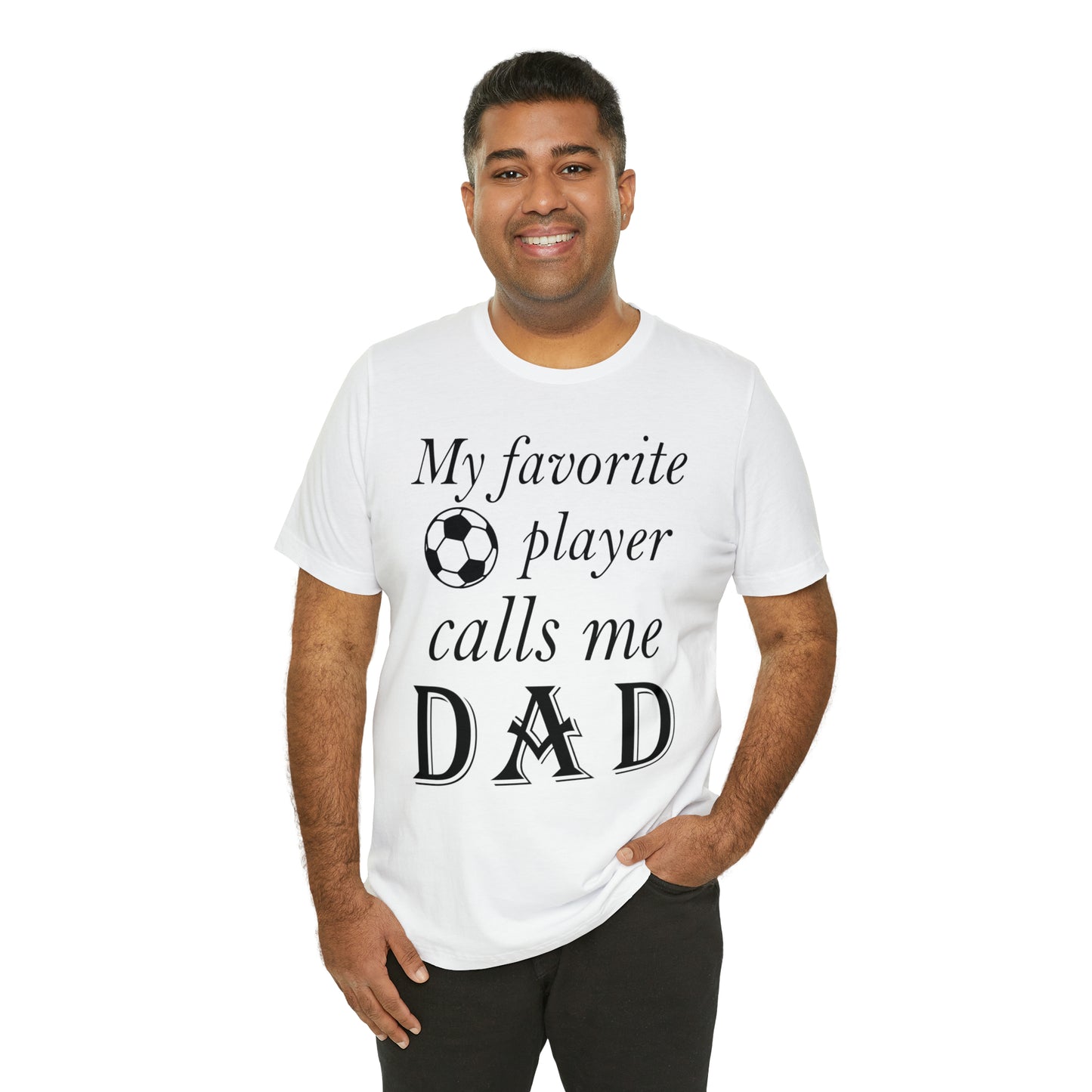 My Favorite Soccer Player Calls Me Dad T-Shirt