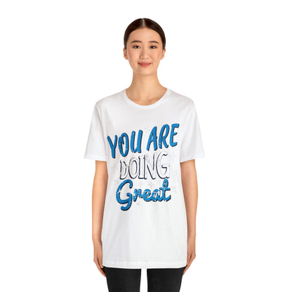 You Are Doing Great T-Shirt