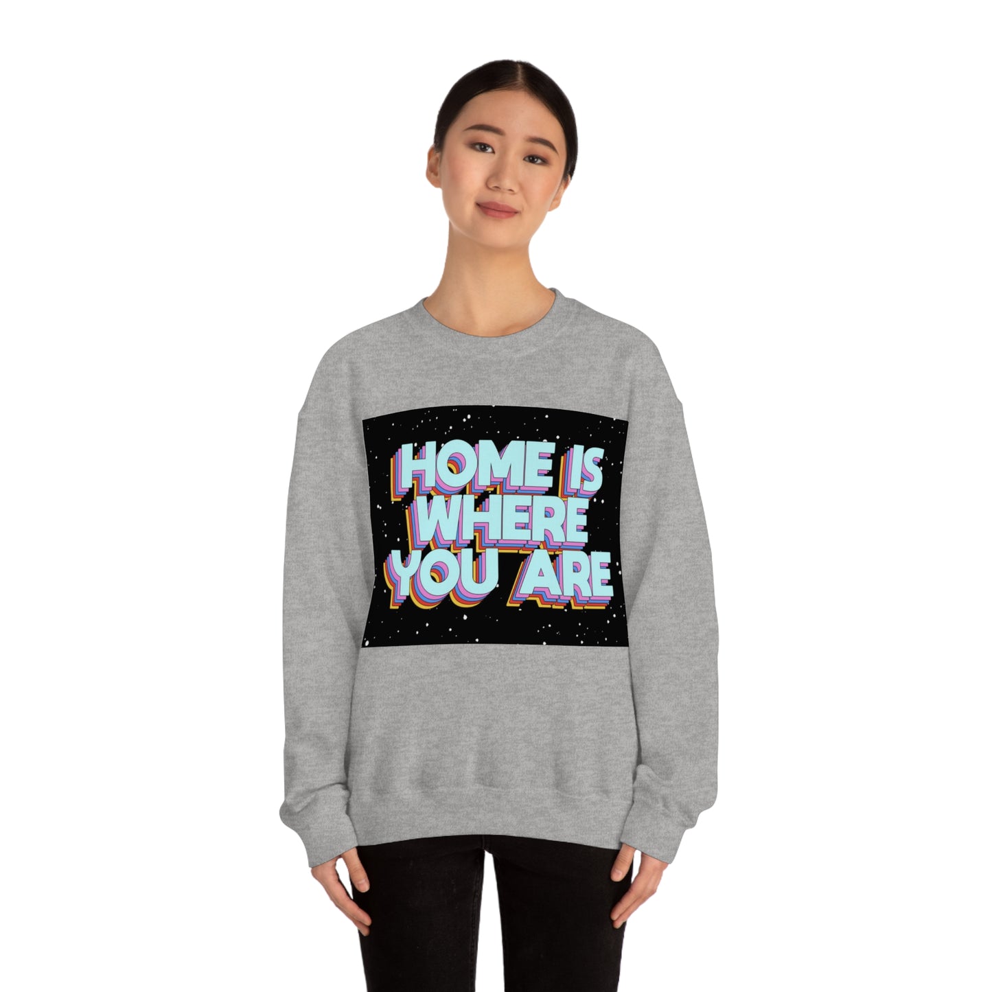 Home is Where you are Crewneck Sweatshirt