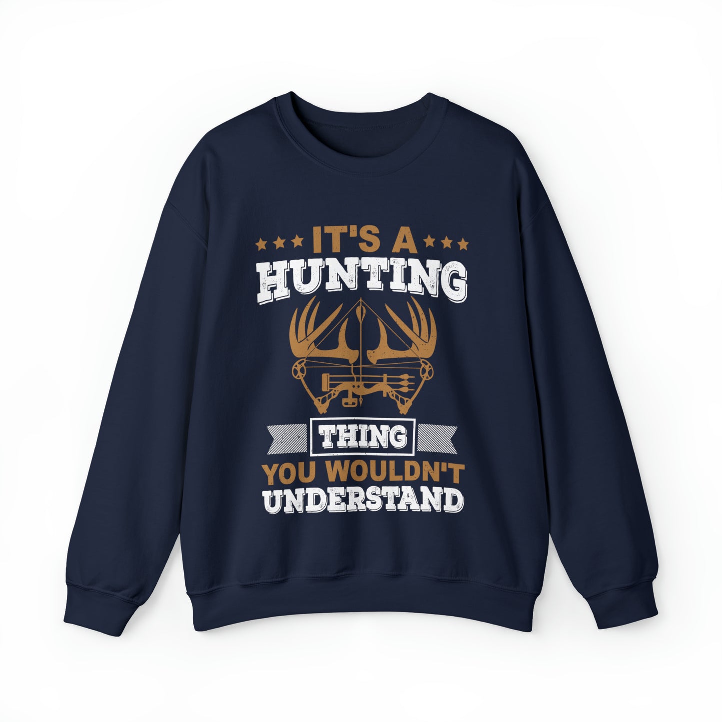 You wouldn't understand is a hunting thing Crewneck Sweatshirt