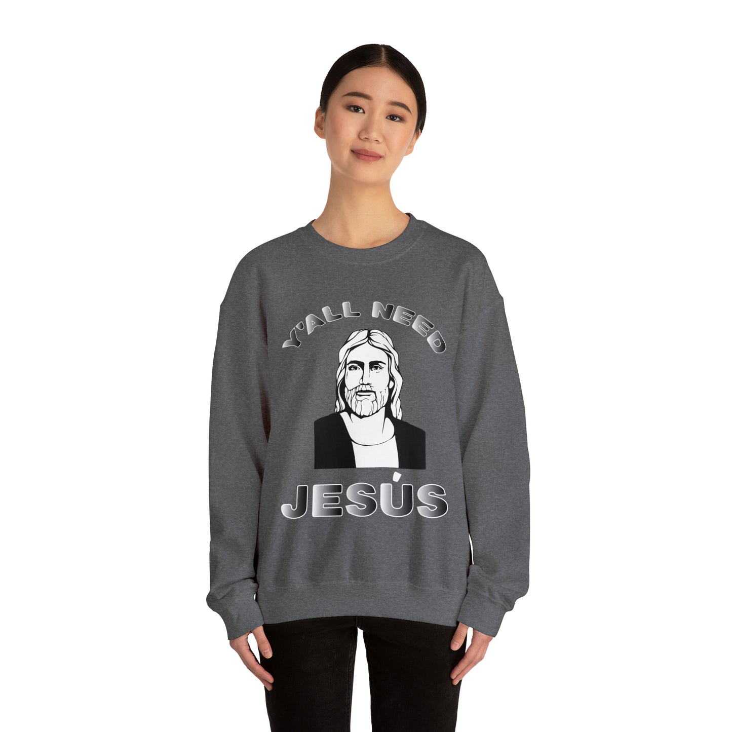 Y'all Need Jesús Crewneck Sweatshirt