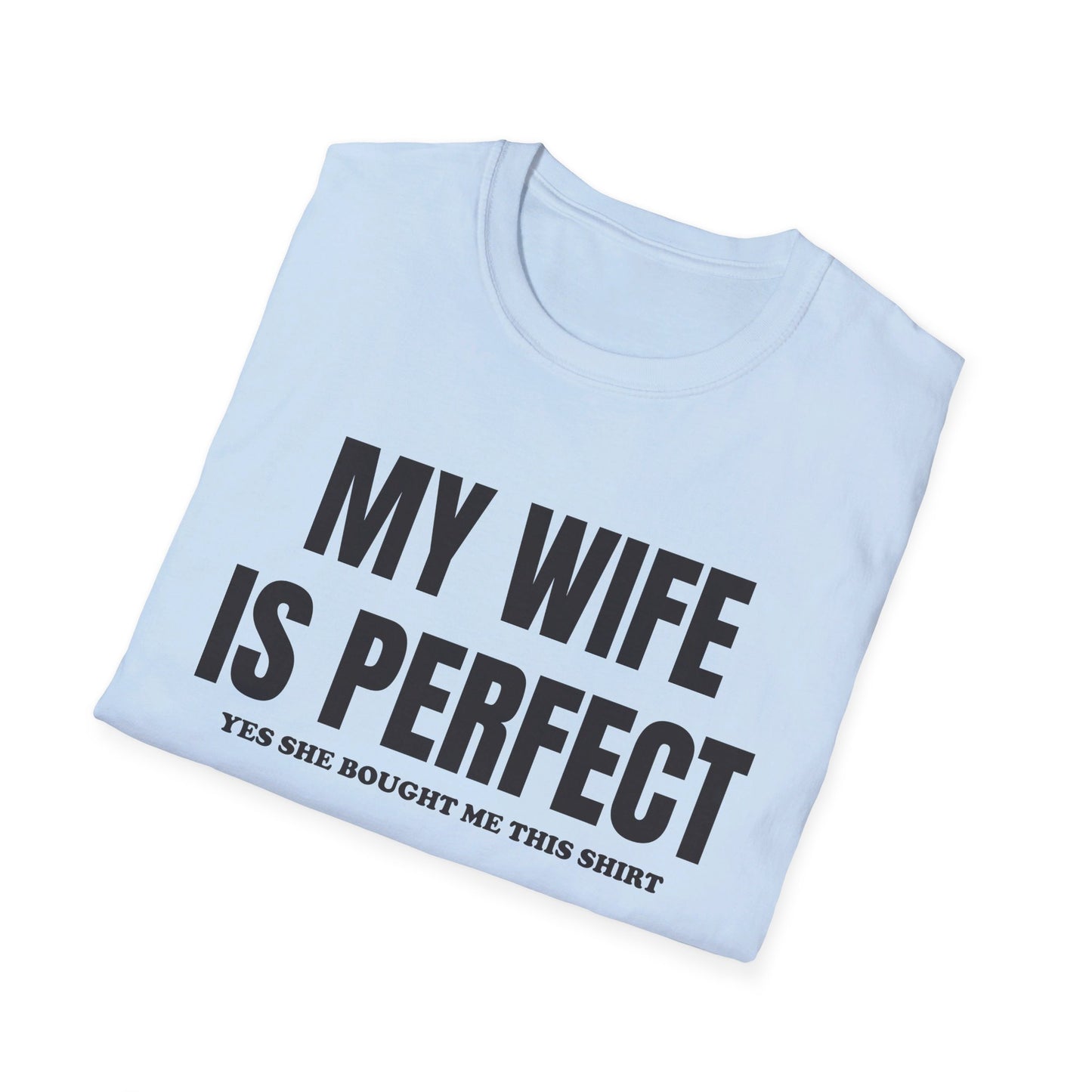 My wife is perfect T-Shirt