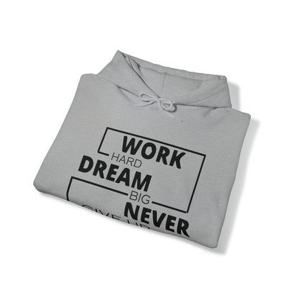 Work hard Dream big never give up Hoodie