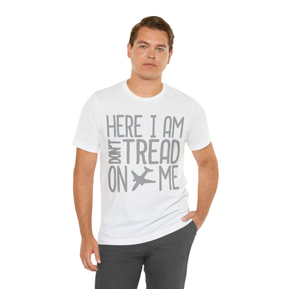 HERE I AM DON'T TREAD ON ME T-Shirt