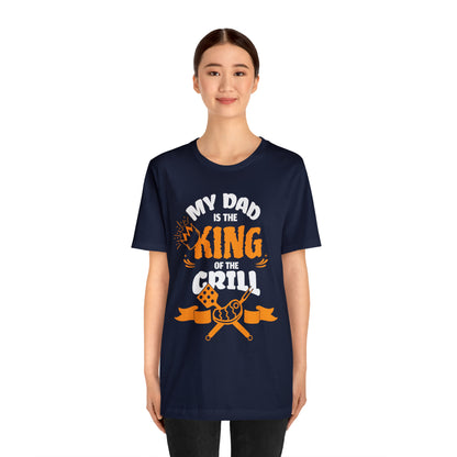 My Dad Is King Of The Grill T-Shirt