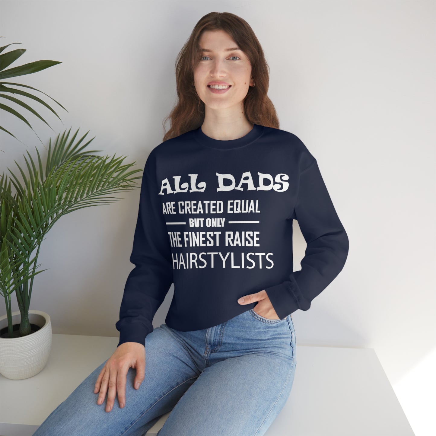 Dads Raise Hairstylist Crewneck Sweatshirt