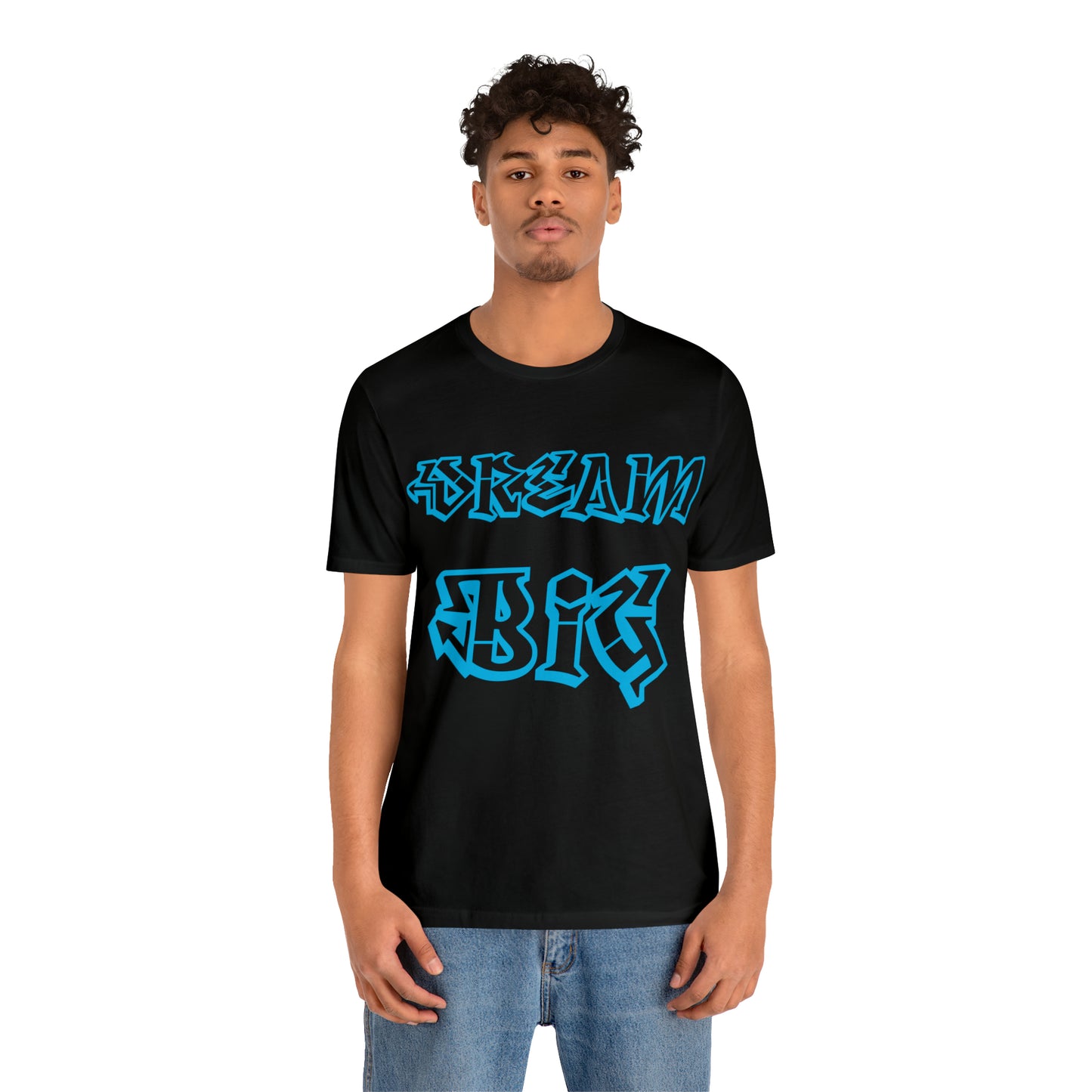 Dream Big T-Shirt