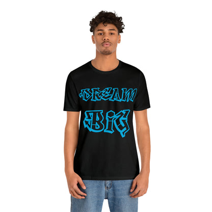 Dream Big T-Shirt