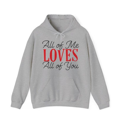 All of me loves all of you Hoodie