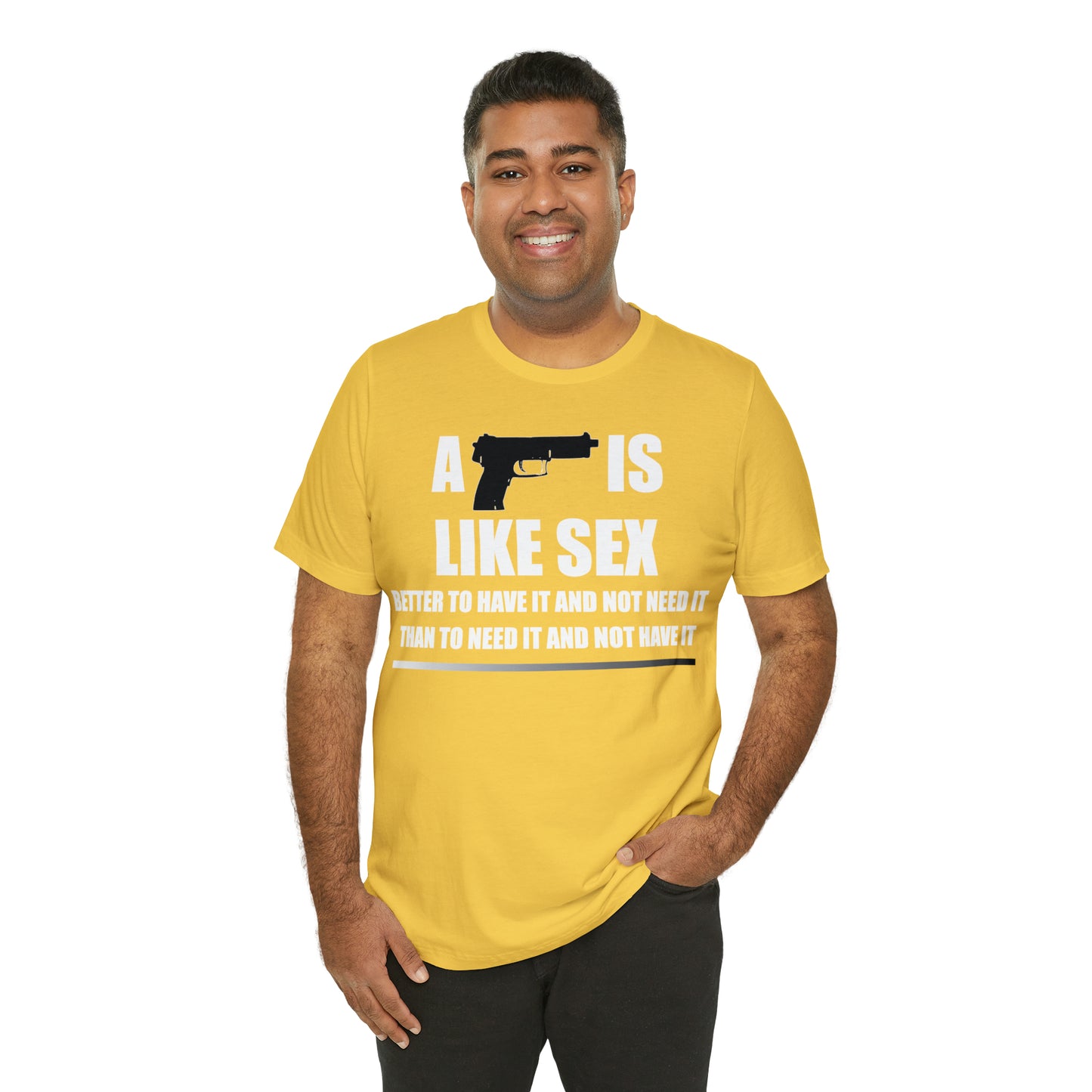 A Gun is Like Sex T-Shirt