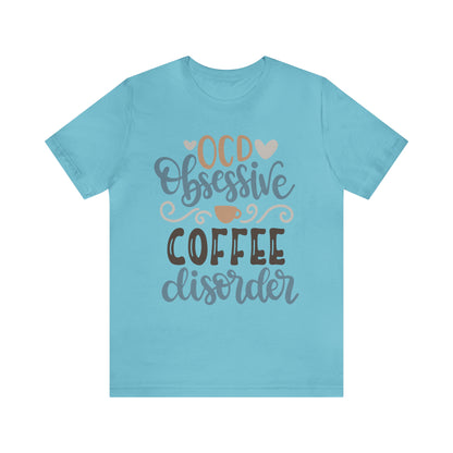 OCD_Obessive_coffee_disorder T-Shirt