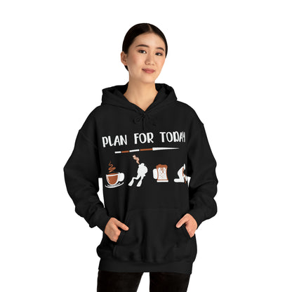 Plan for today Hoodie