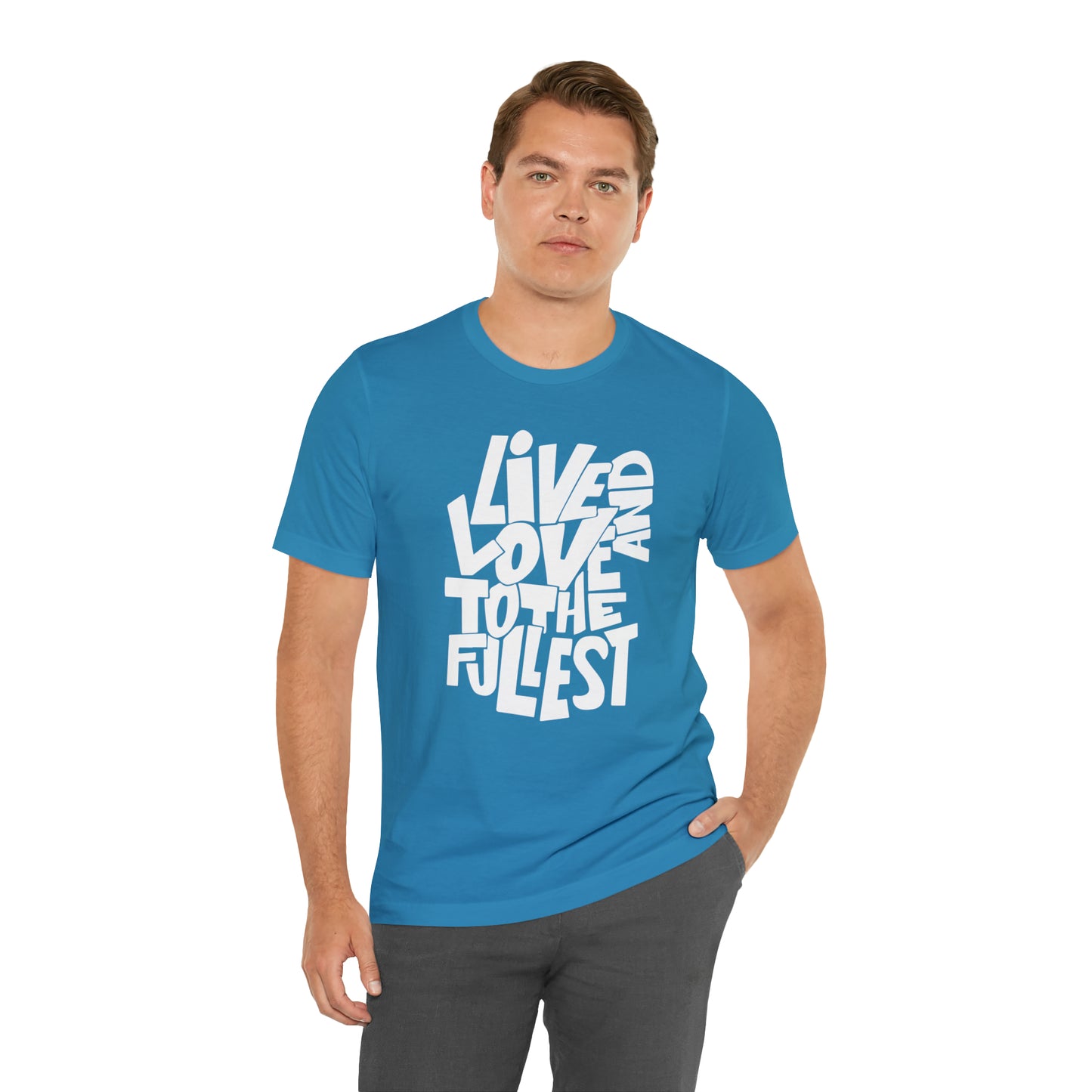 Live and love to the fullest T-Shirt