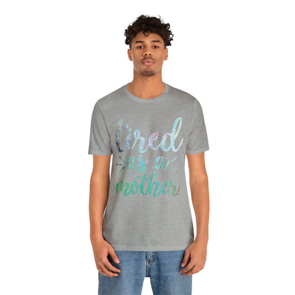 tired as a mother update T-Shirt