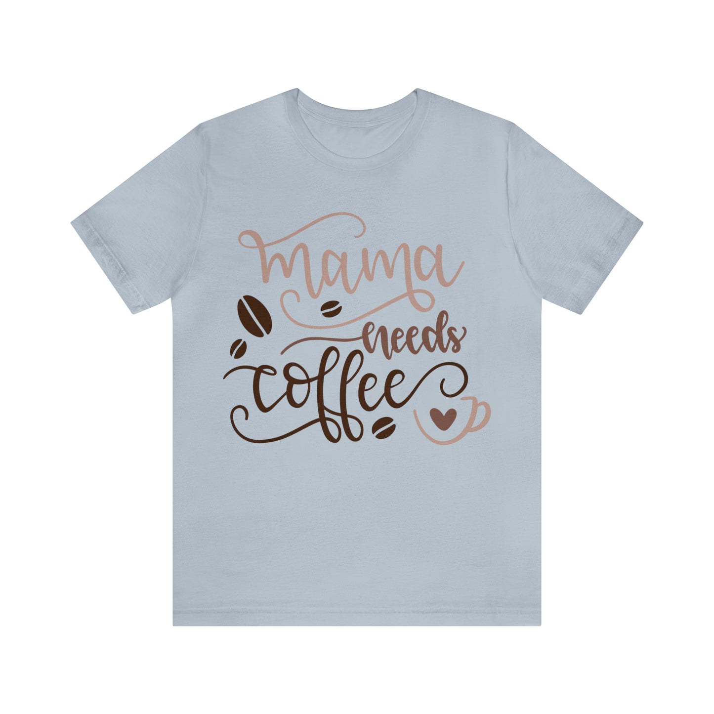 Mama_needs_coffee T-Shirt