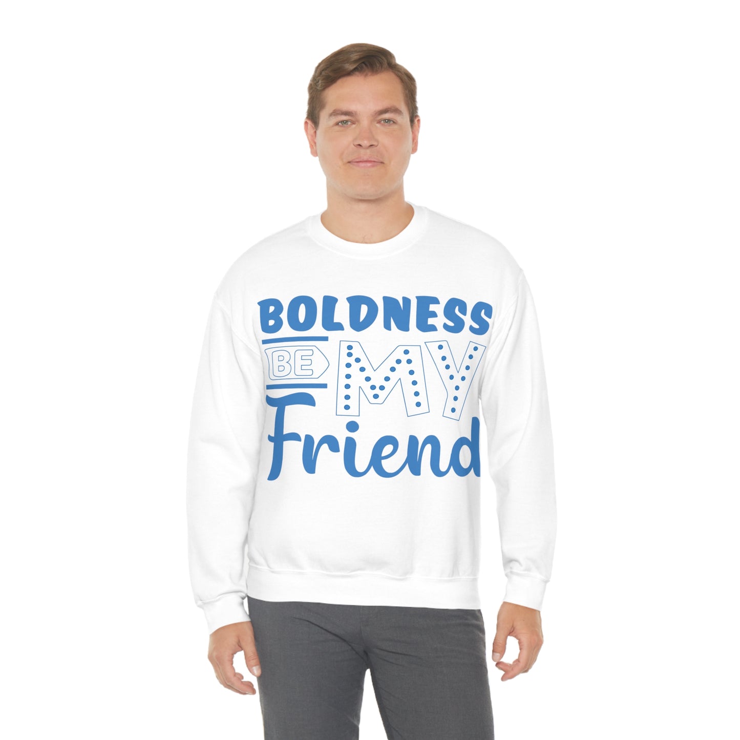 Boldness Be My Friend Crewneck Sweatshirt