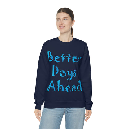 Better Days Ahead Crewneck Sweatshirt