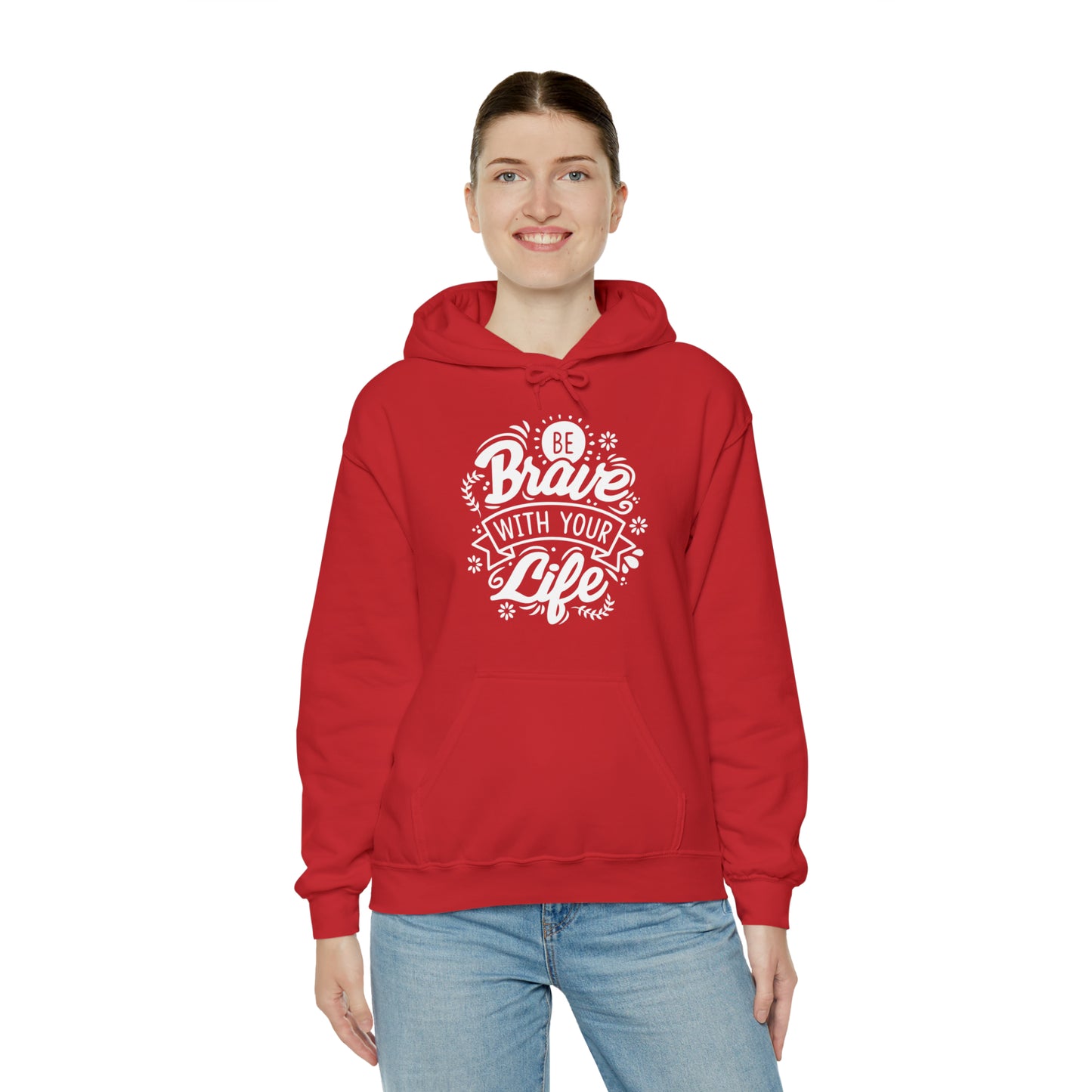 Be brave with your life Hoodie