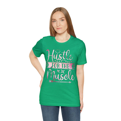 Hustle for the Muscle T-Shirt