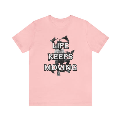 Life Keeps Moving T-Shirt