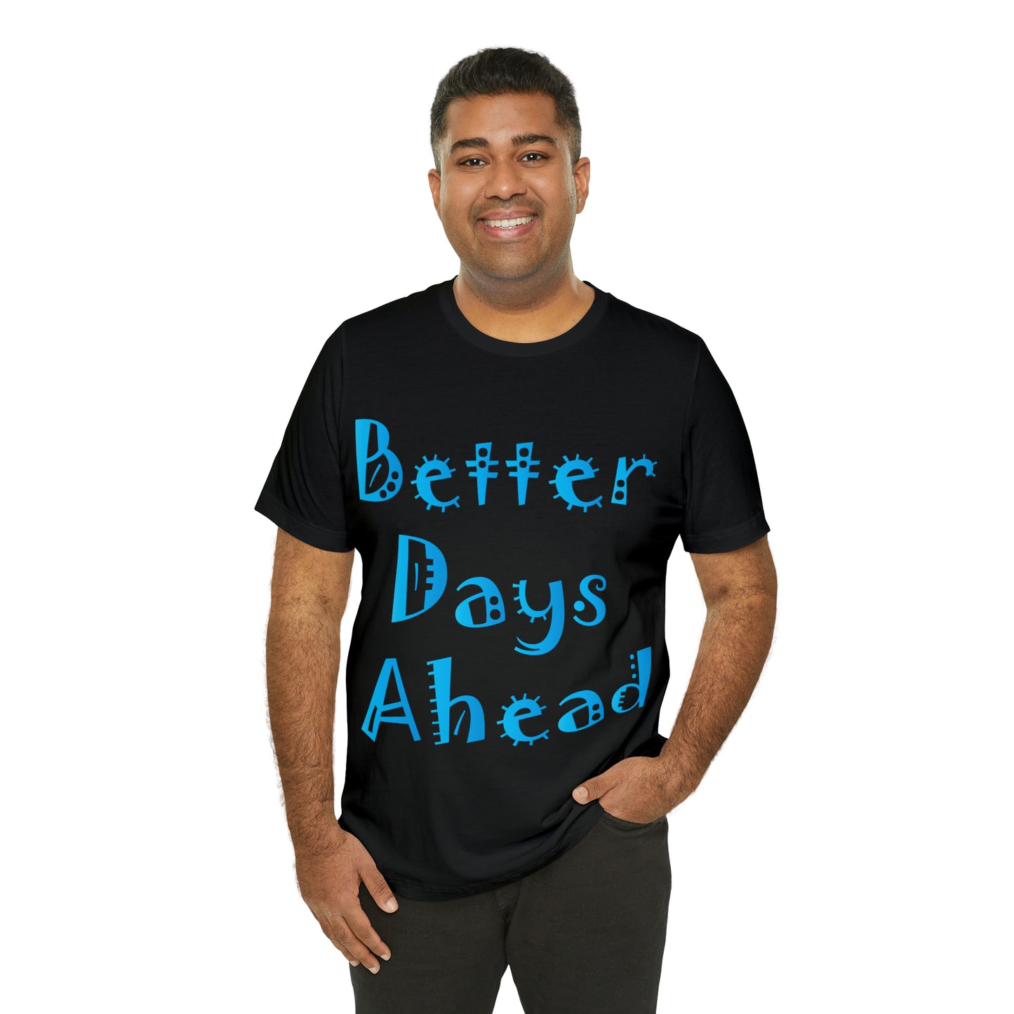 Better Days Ahead T-Shirt