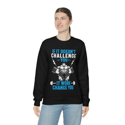 If It Doesn't Challenge You Crewneck Sweatshirt