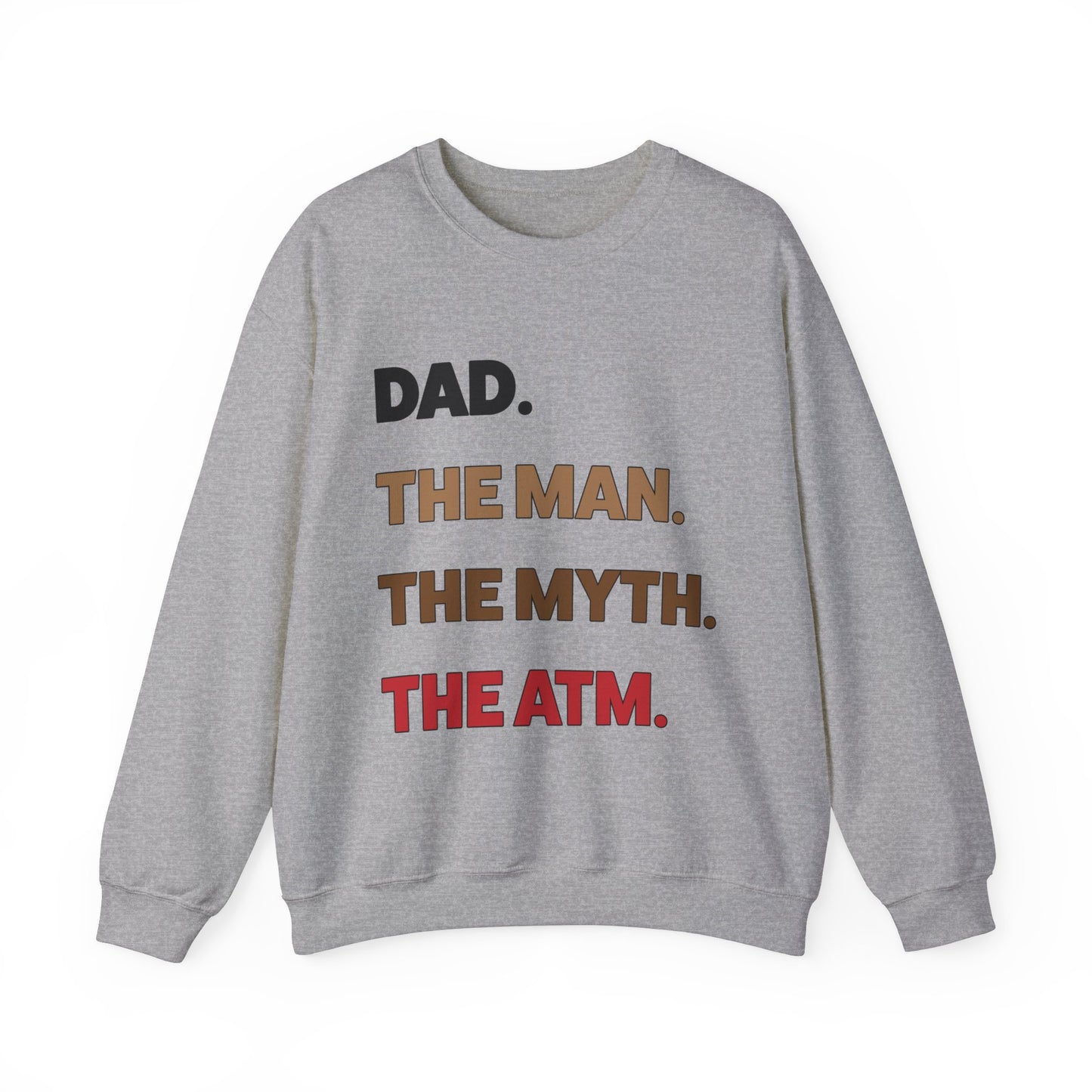 Dad the man the myth the ATM Crewneck Sweatshirt