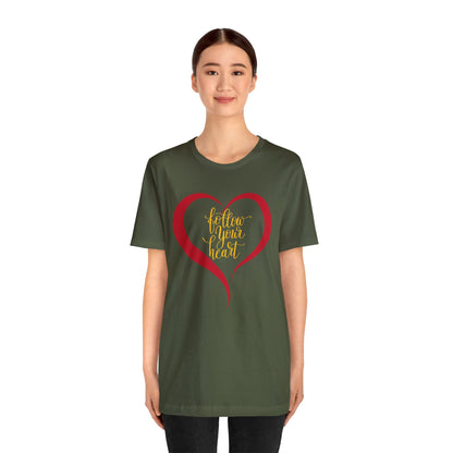 Follow your heart T-Shirt