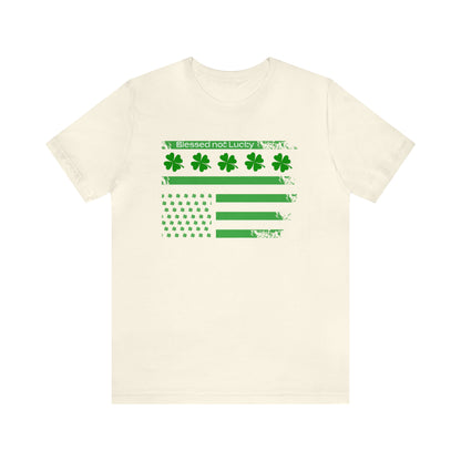 Blessed not lucky St. Patrick's flag T-Shirt