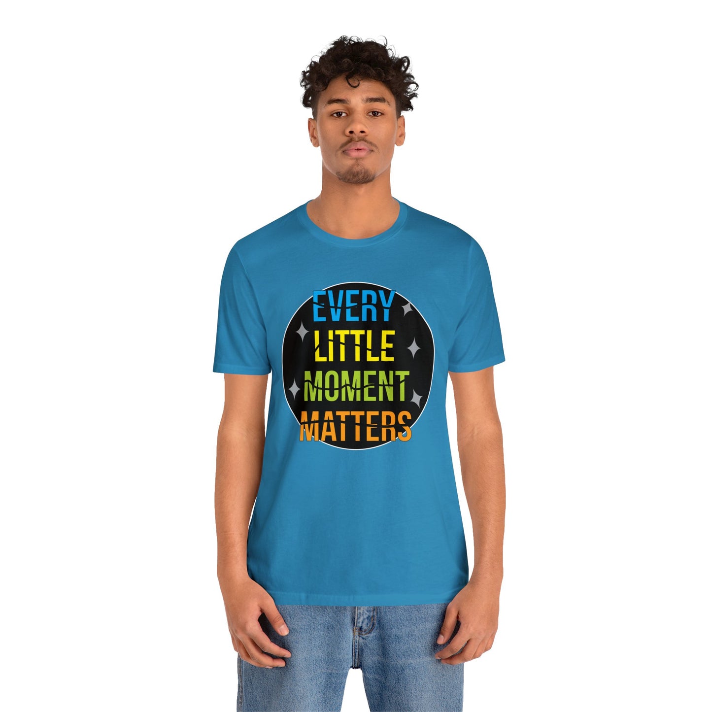 Every little moment matters T-Shirt