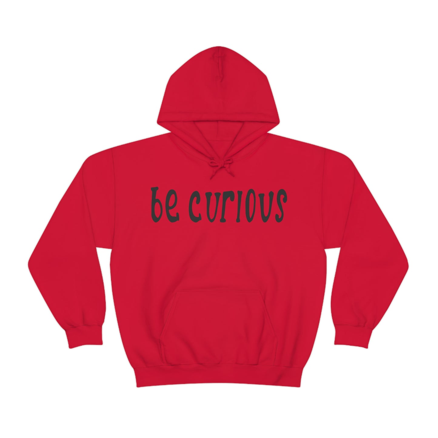 Be curious Hoodie