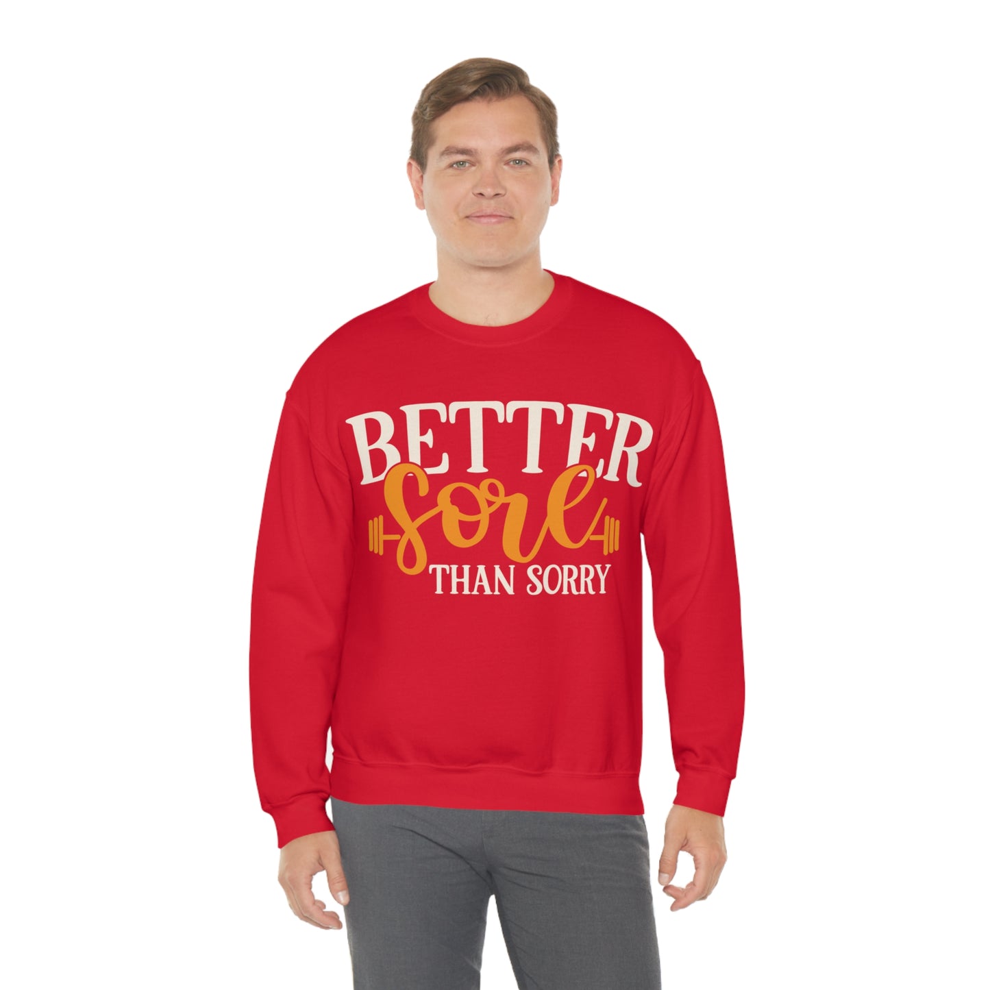 Better Sore Than Sorry Crewneck Sweatshirt